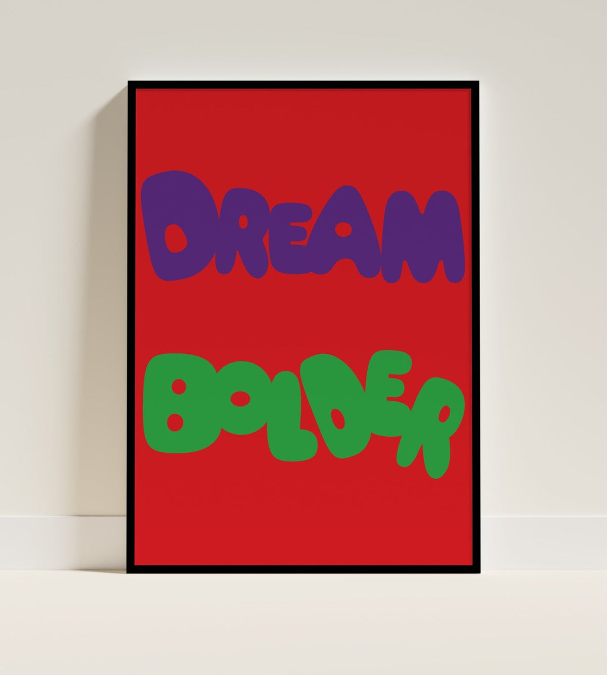 Dream Bolder Poster Black Frame Kefino
