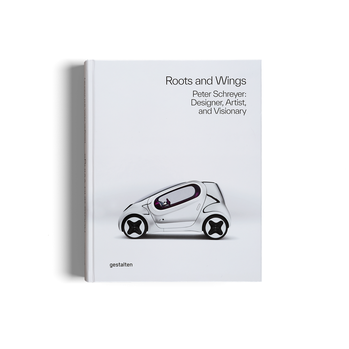 Roots and Wings − Peter Schreyer: Designer, Artist, and Visionary DIE GESTALTEN VERLAG UK LTD