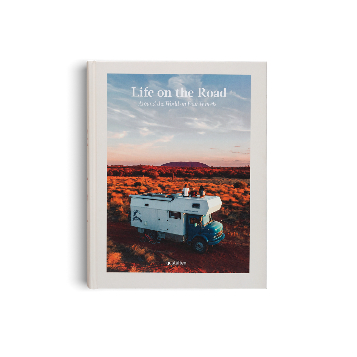 Life on the Road − Around the World on Four Wheels DIE GESTALTEN VERLAG UK LTD